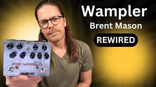 Wampler REWIRED-Brent Mason Signature Dual Distortion/Overdrive Pedal -This thing ROCKS!