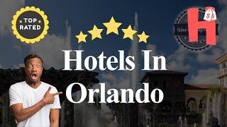 10 Hotels In Orlando