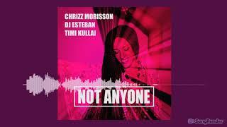 Chrizz Morisson DJ Esteban Timi Kullai - Not Anyone (Promo Video)(Dmn Records)