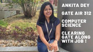 MAD # Ankita Dey AIR 312 CSE || Cracking GATE along with Job !