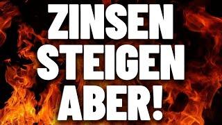 ZINSEN STEIGEN! ABER ANDERS ALS GEDACHT!  WELCHE ZINSEN WIRKLICH STEIGEN UND WELCHE NICHT!