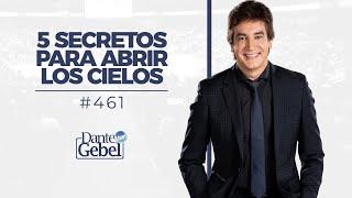 Dante Gebel #461 | 5 secretos para abrir los cielos