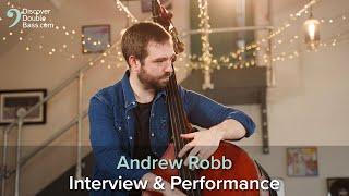 Andrew Robb – Interview & Performance with Award Winning Jazz Bassist