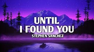 Stephen Sanchez - Until I Found You (Lyrics)