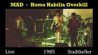 MAD  - Homo Habilis Overkill