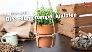 DIY: Blumenampel knüpfen | Ein einfaches DIY für Gartenfans