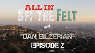 Off The Felt with Dan Bilzerian, Episode 2: "The New Hugh Hefner"