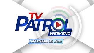 TV Patrol Weekend Livestream | December 21, 2024 Full Episode Replay