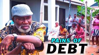 PAINS OF DEBT - Joseph Daniels, Marvelous Ekuma 2025 Movie 2025 Latest Nigerian Nollywood Movie