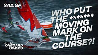 Who put the **** moving mark on the racecourse? | Best of SailGP Onboard Comms ️