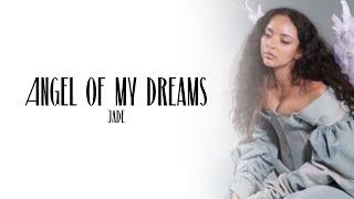 JADE - Angel Of My Dreams (Lyric)