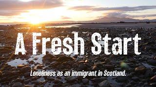 Loneliness as an immigrant in Scotland