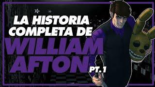 La Historia completa de William Afton | Pt.1