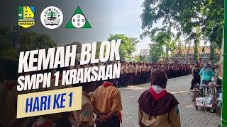 KEMAH BLOK HARI 1 || SMPN 1 KRAKSAAN