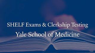 Why Doesn’t Yale Have SHELF Exams During Clerkships?