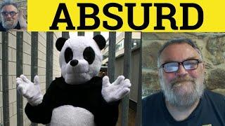  Absurd Meaning - Absurd Examples - Absurd Defined - Absurd in a Sentence - British Accent