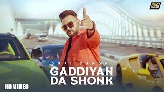 New Punjabi Songs 2024 | Gaddiyan Da Shonk (Official Video) Guri Sandhu | Latest Punjabi Songs 2024