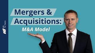 Mergers and Acquisitions: M&A Model