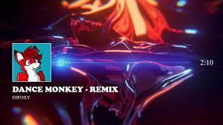 Dance Monkey - remix by DjFoxy