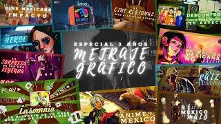 Especial: ¡3er° Aniversario de Metraje Gráfico!