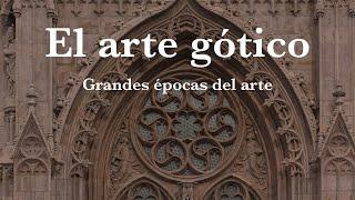 Grandes epocas del Arte: el gótico