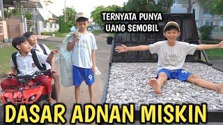 ADNAN DIHINA MISKIN KARENA MULUNG TERNYATA PUNYA UANG SATU MOBIL