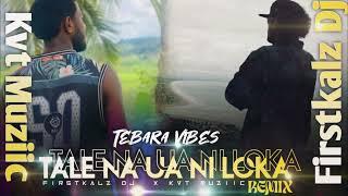 TALE NA UA NI LOKA - FIRSTKLAZ DJ x Kvt Muziic - TEBARA VIBES