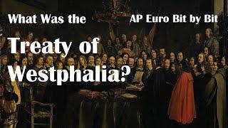 What Was the Treaty of Westphalia? AP Euro Bit by Bit #18