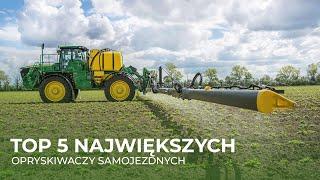  TOP 5 największych OPRYSKIWACZY SAMOJEZDNYCH na ŚWIECIE | TOP na czasie | Rolnik Na Czasie