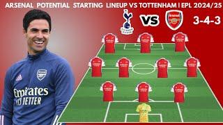 TOTTENHAM VS ARSENAL  | Arsenal Potential starting lineup | Premier League 2024/2025 matchweek 4