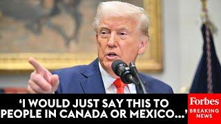 President Trump Sends Message To Canadians And Mexicans Ahead Of Tariff Implementation