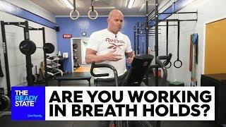 Are You Working In Breath Holds?