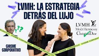 17. LVMH: la estrategia del conglomerado de lujo más grande del mundo