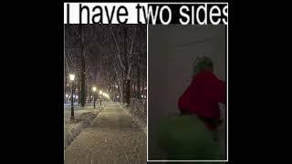 I have two sides