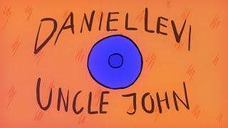 Daniel Levi - Uncle John