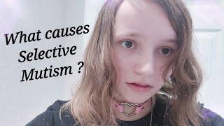 What causes Selective Mutism ?