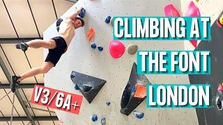 THE FONT: CLIMBING IN LONDON UK || My First Bouldering Session || Beginner Climber Vlog (2021)