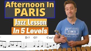 Afternoon In Paris - Jazz Improvisation Lesson in 5 LEVELS