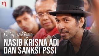 Sepak Mafia Bola: Nasib Krisna Adi dan Sanksi PSSI (Part 3) | Catatan Najwa