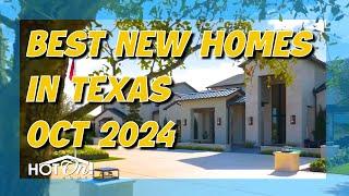 Hot On! Homes Presents the Best New Homes in Texas, October 2024!