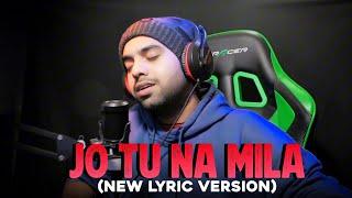 Jo Tu Na Mila 2.O (Sad Version) Asim Azhar | New Lyrics | Armaan Hasib Cover