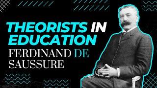 Theorists in Education | Ferdinand de Saussure