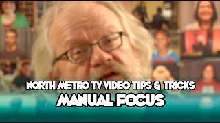 Manual Focus - NMTV Video Tips &  Tricks