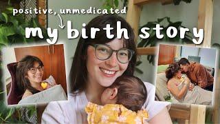 My Positive Birth Story  | unmedicated pre term birth story