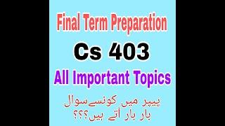 Cs403 final term preparation 2022|Cs403 Important topics 2022|Cs403 preparation 2022| VU KNOWLEDGE