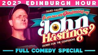 John Hastings: EDINBURGH 2022 HOUR - Live from the Edinburgh Fringe Festival | FULL COMEDY SPECIAL