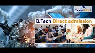 Direct B.Tech Admission - B.Tech Admission without Entrance Exam