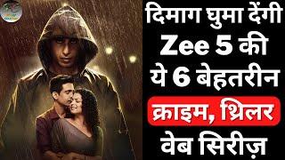 Top 6 Best Mystery, Crime, Thriller Web Series On Zee5 | Top Indian Web Series 2023 | Filmy Counter