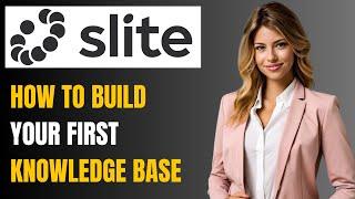 Slite Knowledge Base Tutorial: Create & Manage Your Knowledge Base