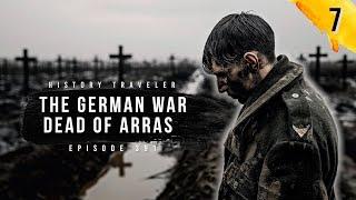 The German War Dead of Arras (WWI) | History Traveler Episode 391